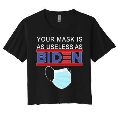 Your Mask Is As Useless As Biden Pro Trump Women's Crop Top Tee