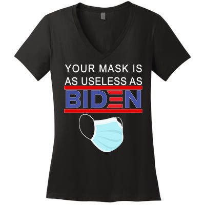 Your Mask Is As Useless As Biden Pro Trump Women's V-Neck T-Shirt