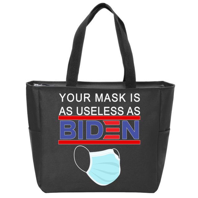 Your Mask Is As Useless As Biden Pro Trump Zip Tote Bag