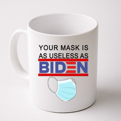 Your Mask Is As Useless As Biden Pro Trump Coffee Mug