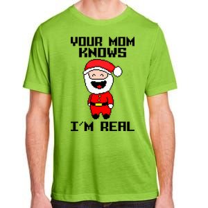 Your Mom Knows I'm Real Santa Christmas Adult ChromaSoft Performance T-Shirt