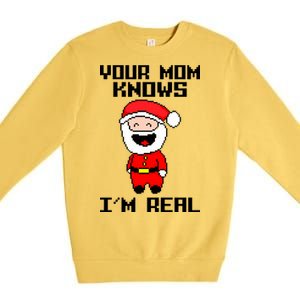 Your Mom Knows I'm Real Santa Christmas Premium Crewneck Sweatshirt