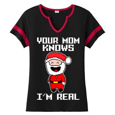 Your Mom Knows I'm Real Santa Christmas Ladies Halftime Notch Neck Tee