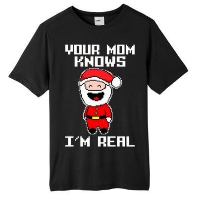 Your Mom Knows I'm Real Santa Christmas Tall Fusion ChromaSoft Performance T-Shirt