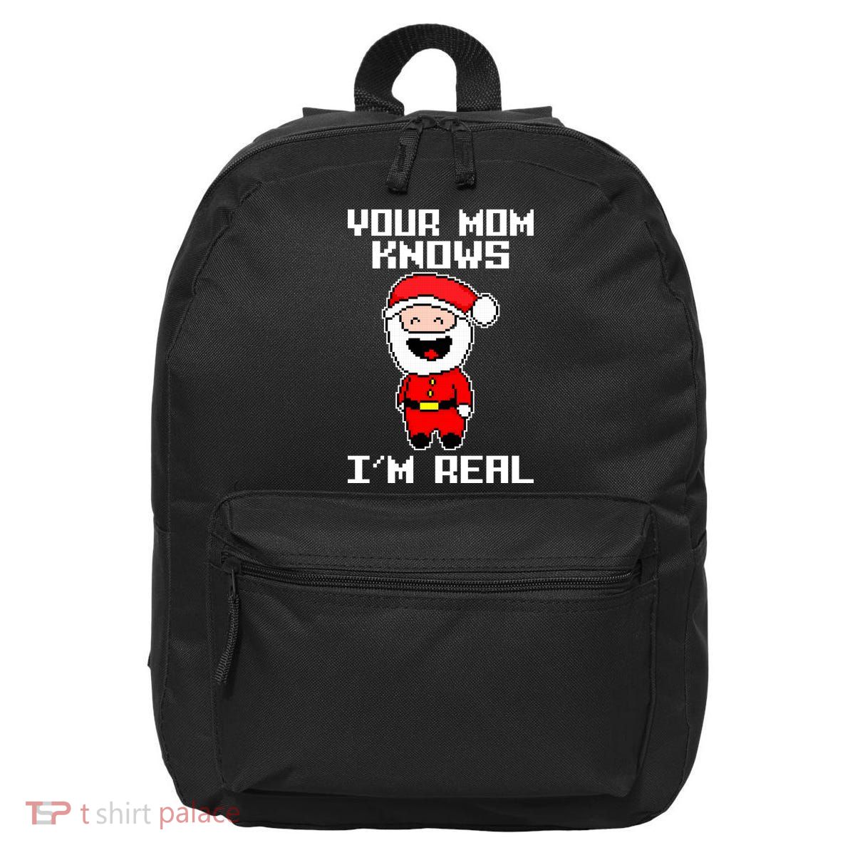 Your Mom Knows I'm Real Santa Christmas 16 in Basic Backpack