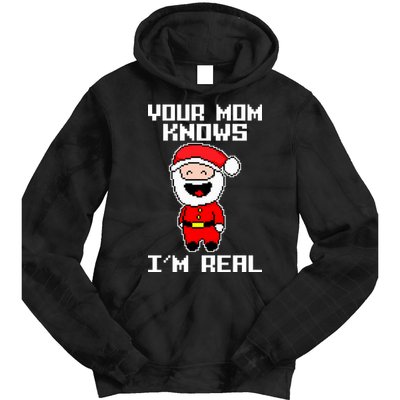 Your Mom Knows I'm Real Santa Christmas Tie Dye Hoodie