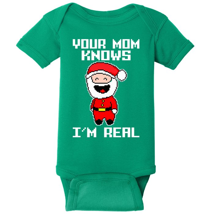 Your Mom Knows I'm Real Santa Christmas Baby Bodysuit