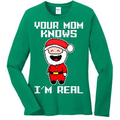 Your Mom Knows I'm Real Santa Christmas Ladies Long Sleeve Shirt