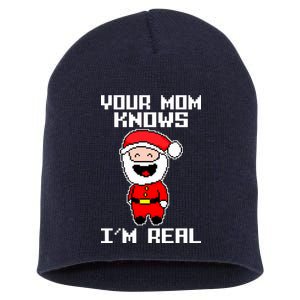 Your Mom Knows I'm Real Santa Christmas Short Acrylic Beanie