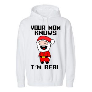 Your Mom Knows I'm Real Santa Christmas Garment-Dyed Fleece Hoodie