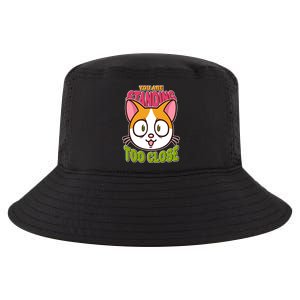 Your Standing Too Close Social Distancing Cat Cool Comfort Performance Bucket Hat