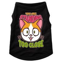 Your Standing Too Close Social Distancing Cat Doggie Tank