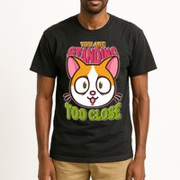 Your Standing Too Close Social Distancing Cat Tall T-Shirt