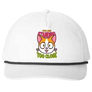 Your Standing Too Close Social Distancing Cat Snapback Five-Panel Rope Hat