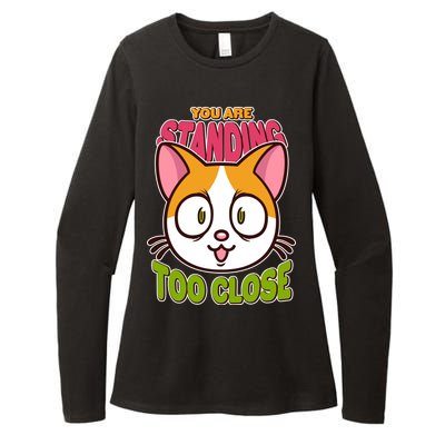 Your Standing Too Close Social Distancing Cat Womens CVC Long Sleeve Shirt