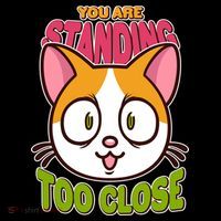 Your Standing Too Close Social Distancing Cat Magnet