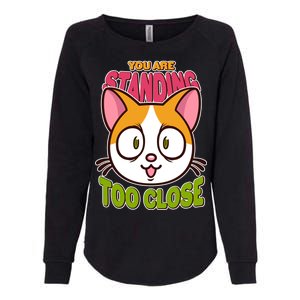 Your Standing Too Close Social Distancing Cat Womens California Wash Sweatshirt