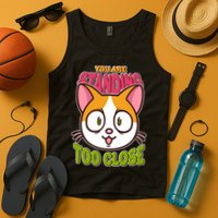 Your Standing Too Close Social Distancing Cat Tank Top