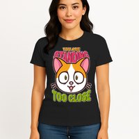 Your Standing Too Close Social Distancing Cat Womens T-Shirt