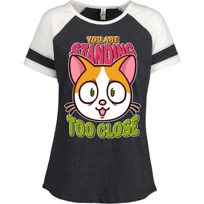 Your Standing Too Close Social Distancing Cat Enza Ladies Jersey Colorblock Tee