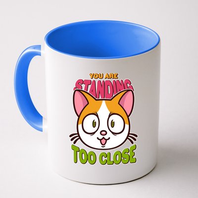 Your Standing Too Close Social Distancing Cat Coffee Mug