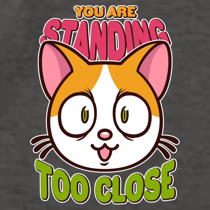 Your Standing Too Close Social Distancing Cat Vector Backpack