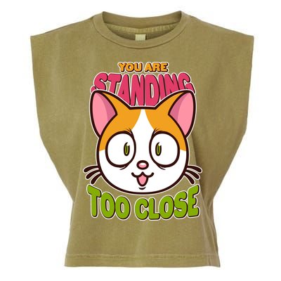 Your Standing Too Close Social Distancing Cat Garment-Dyed Women's Muscle Tee