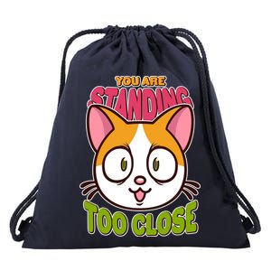 Your Standing Too Close Social Distancing Cat Drawstring Bag