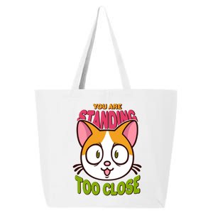 Your Standing Too Close Social Distancing Cat 25L Jumbo Tote