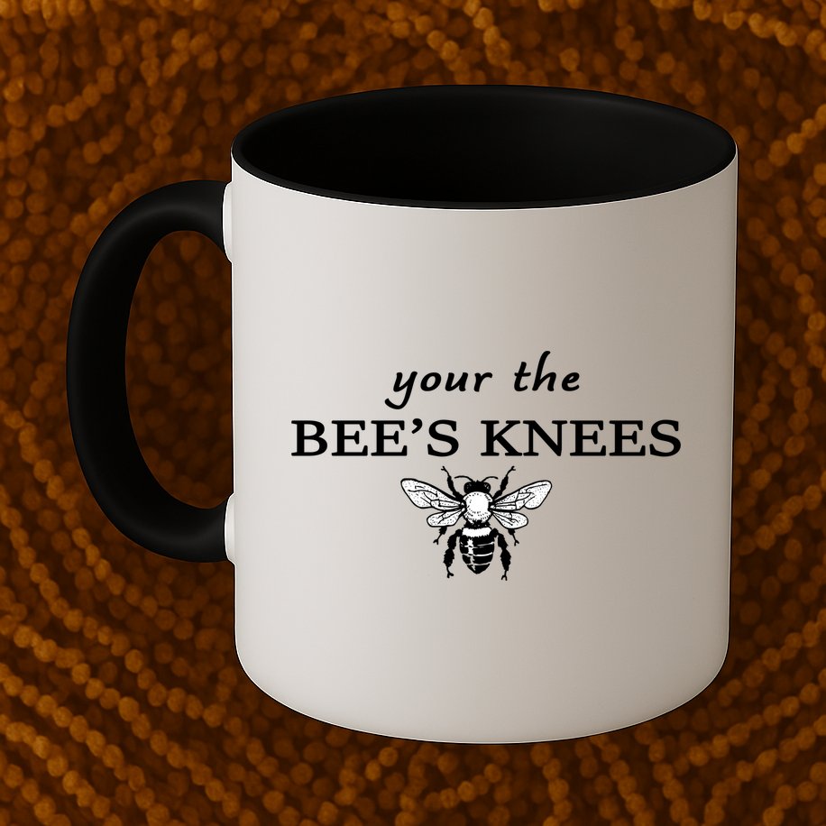 Your The Bee's Knees Mug