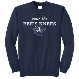 Your The Bee's Knees Sweatshirt