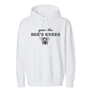 Your The Bee's Knees Garment-Dyed Fleece Hoodie