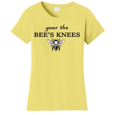 Your The Bee's Knees Women's T-Shirt