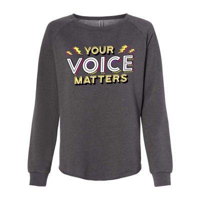 Your Voice Matters Womens California Wash Sweatshirt