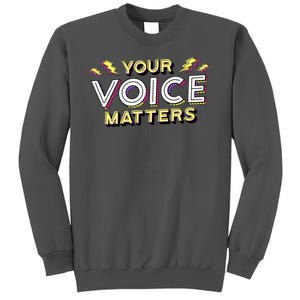 Your Voice Matters Tall Sweatshirt