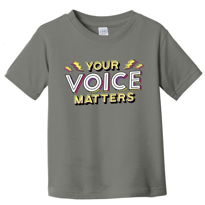 Your Voice Matters Toddler T-Shirt