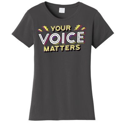 Your Voice Matters Women's T-Shirt