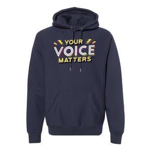 Your Voice Matters Premium Hoodie