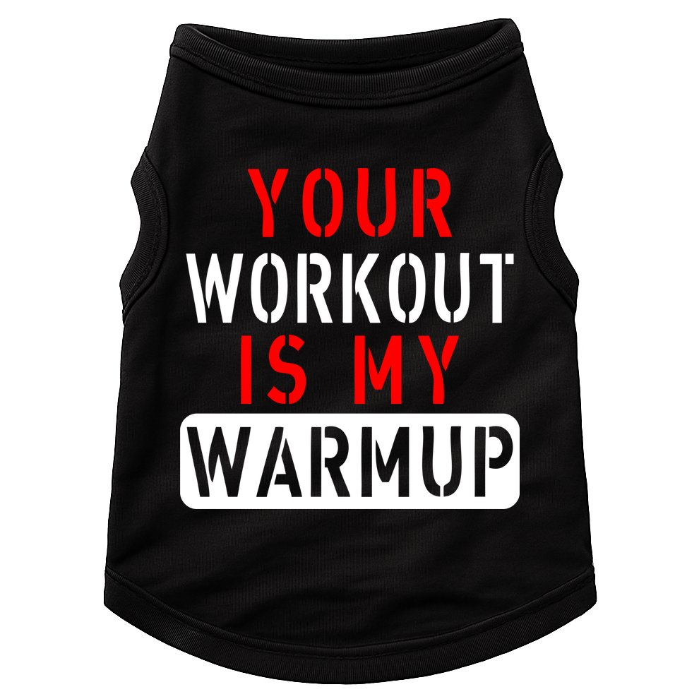 Your Workout is my Warmup Funny Fitness Saying Doggie Tank