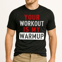 Your Workout is my Warmup Funny Fitness Saying Cooling Performance Crew T-Shirt