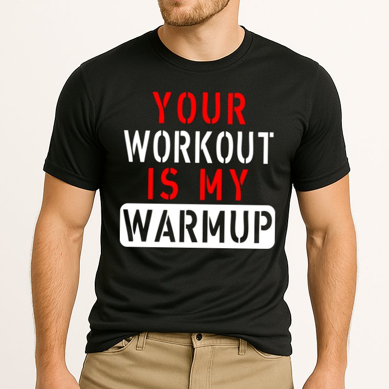 Your Workout is my Warmup Funny Fitness Saying Cooling Performance Crew T-Shirt