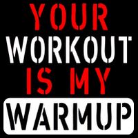 Your Workout is my Warmup Funny Fitness Saying Cooling Performance Crew T-Shirt