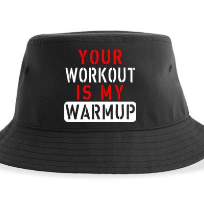 Your Workout is my Warmup Funny Fitness Saying Sustainable Bucket Hat