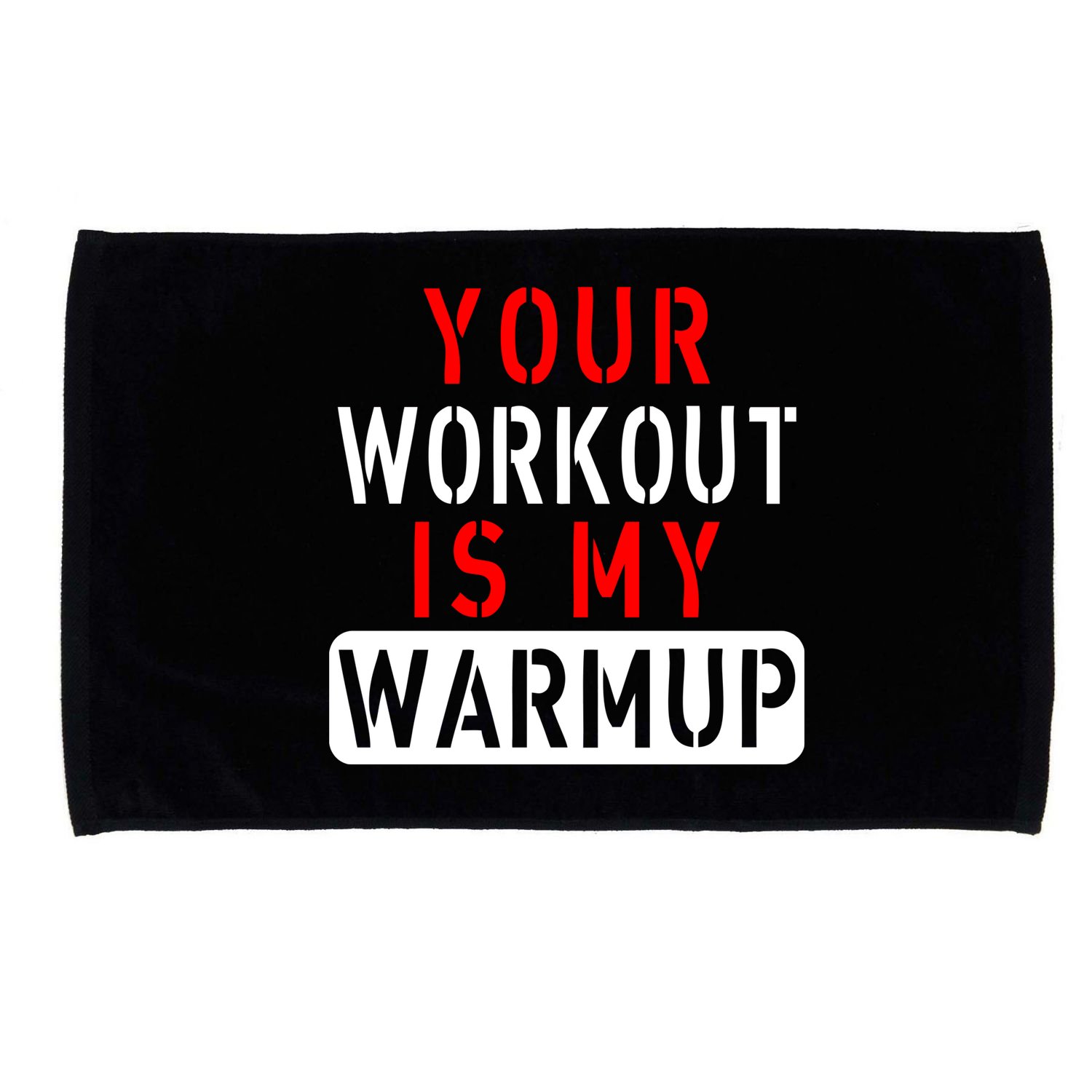 Your Workout is my Warmup Funny Fitness Saying Microfiber Hand Towel