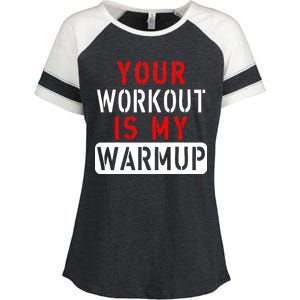 Your Workout is my Warmup Funny Fitness Saying Enza Ladies Jersey Colorblock Tee