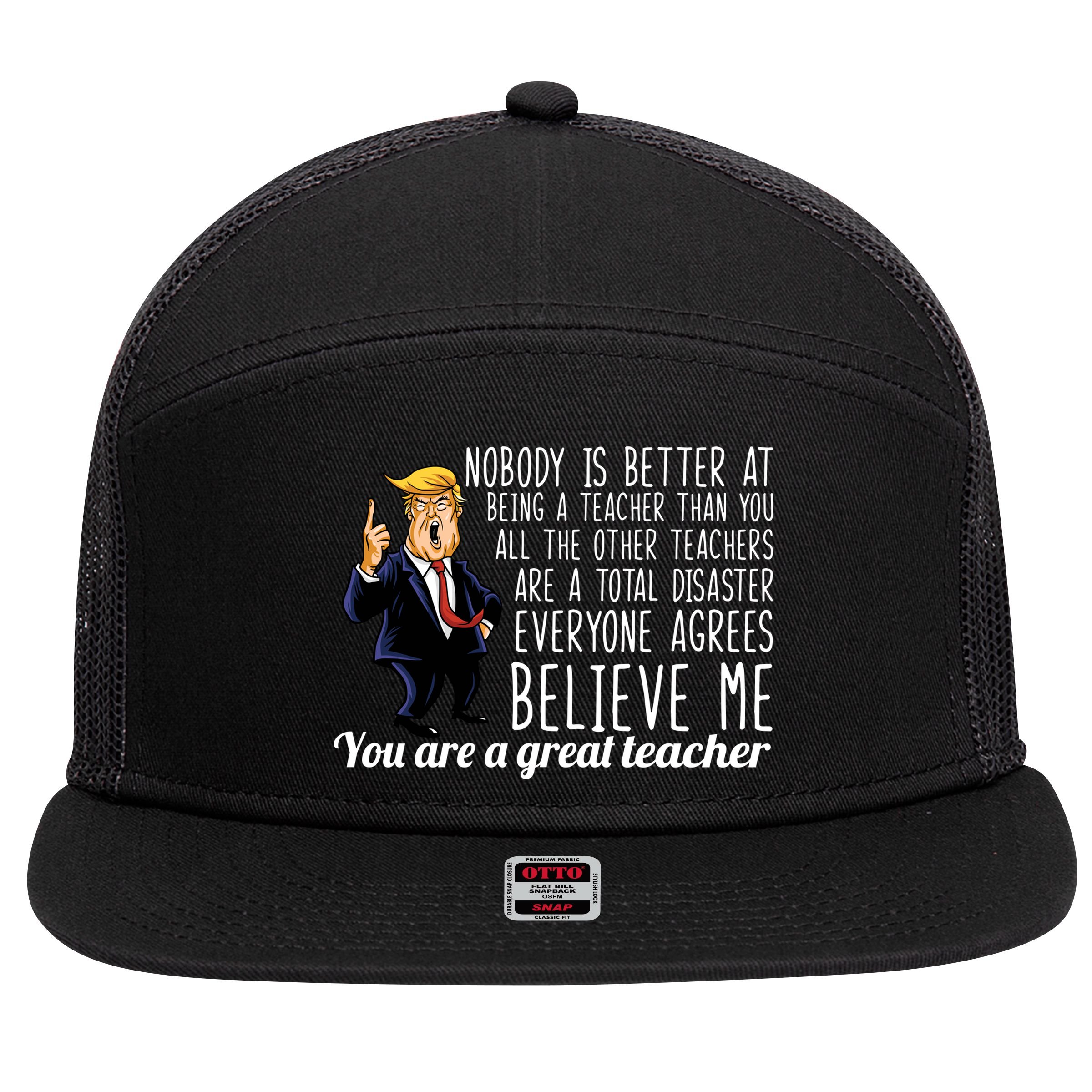 You're A Great Teacher Donald Trump 7 Panel Mesh Trucker Snapback Hat