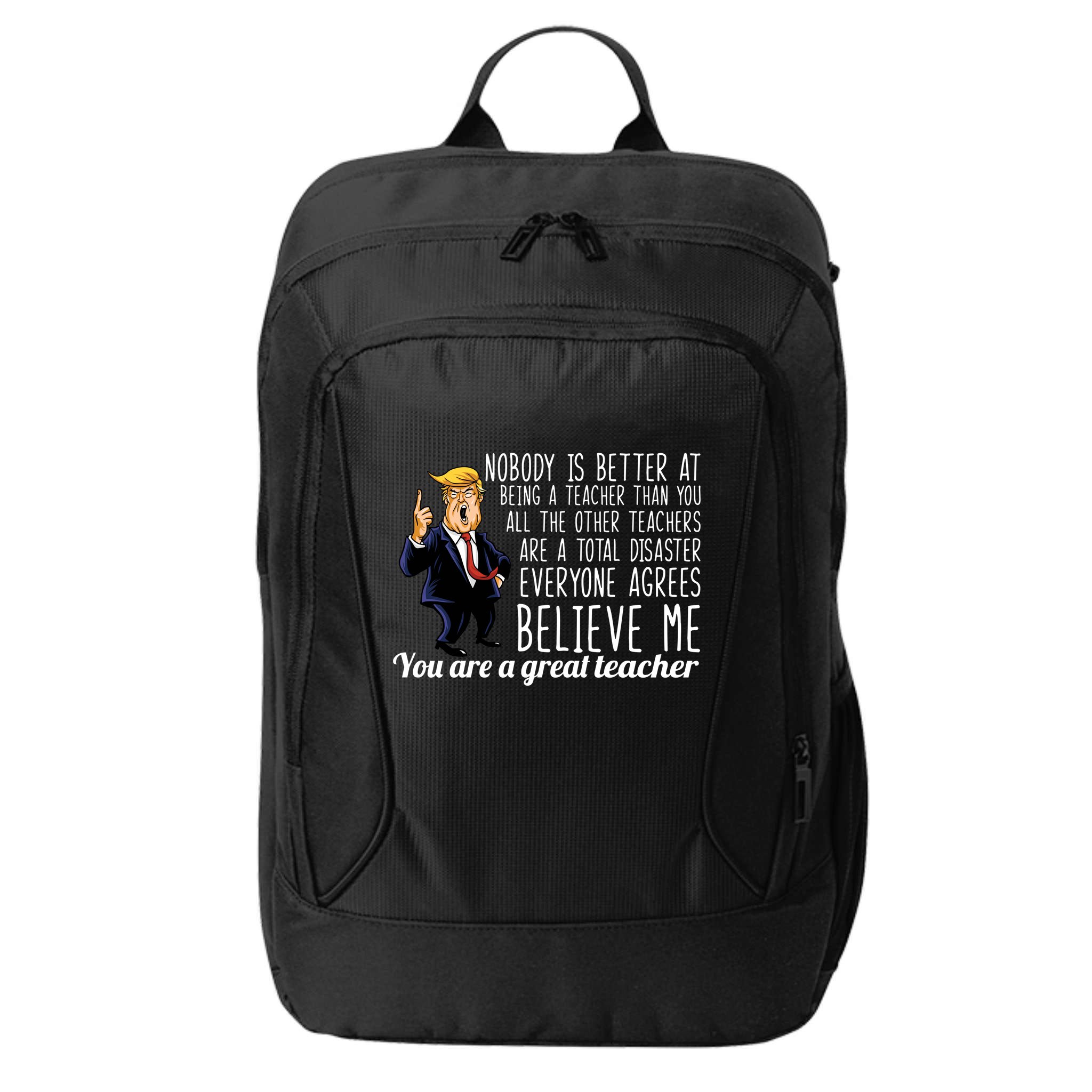 You're A Great Teacher Donald Trump City Backpack