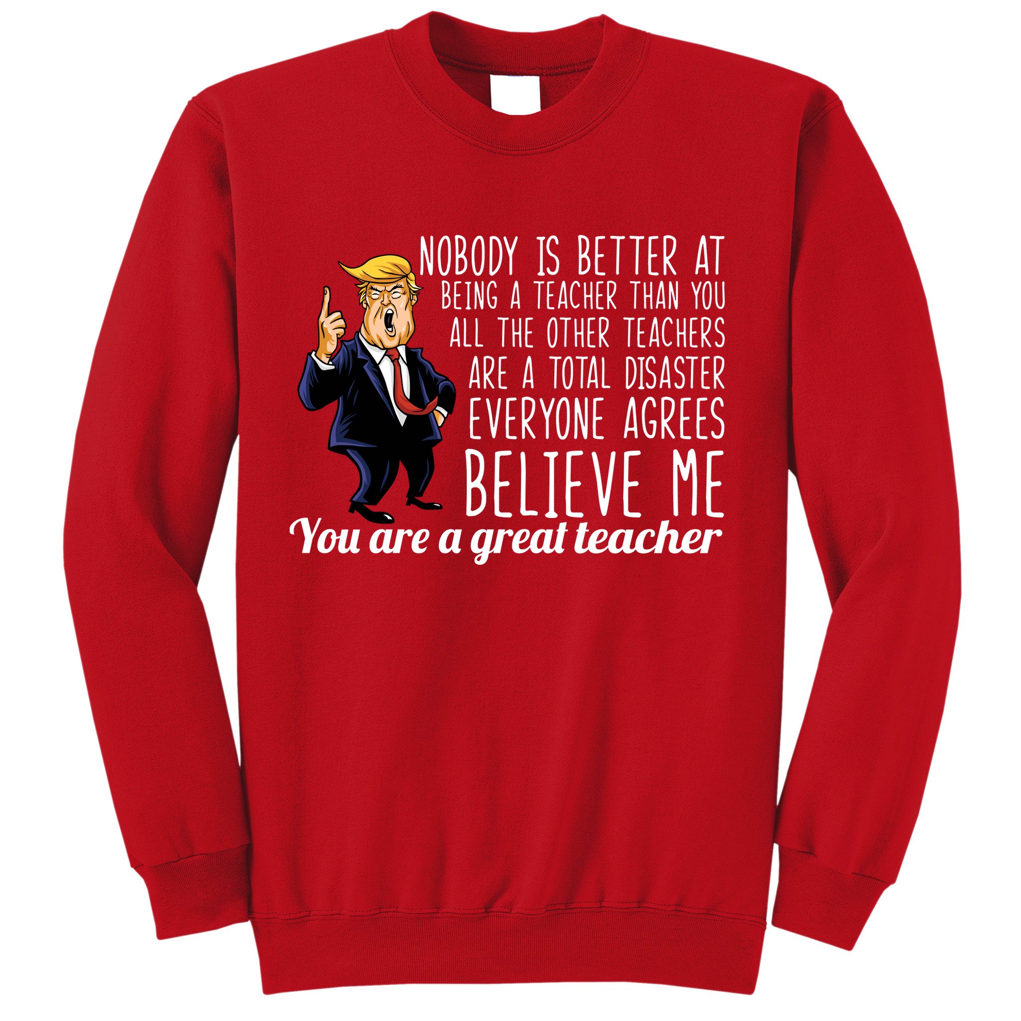 You're A Great Teacher Donald Trump Sweatshirt