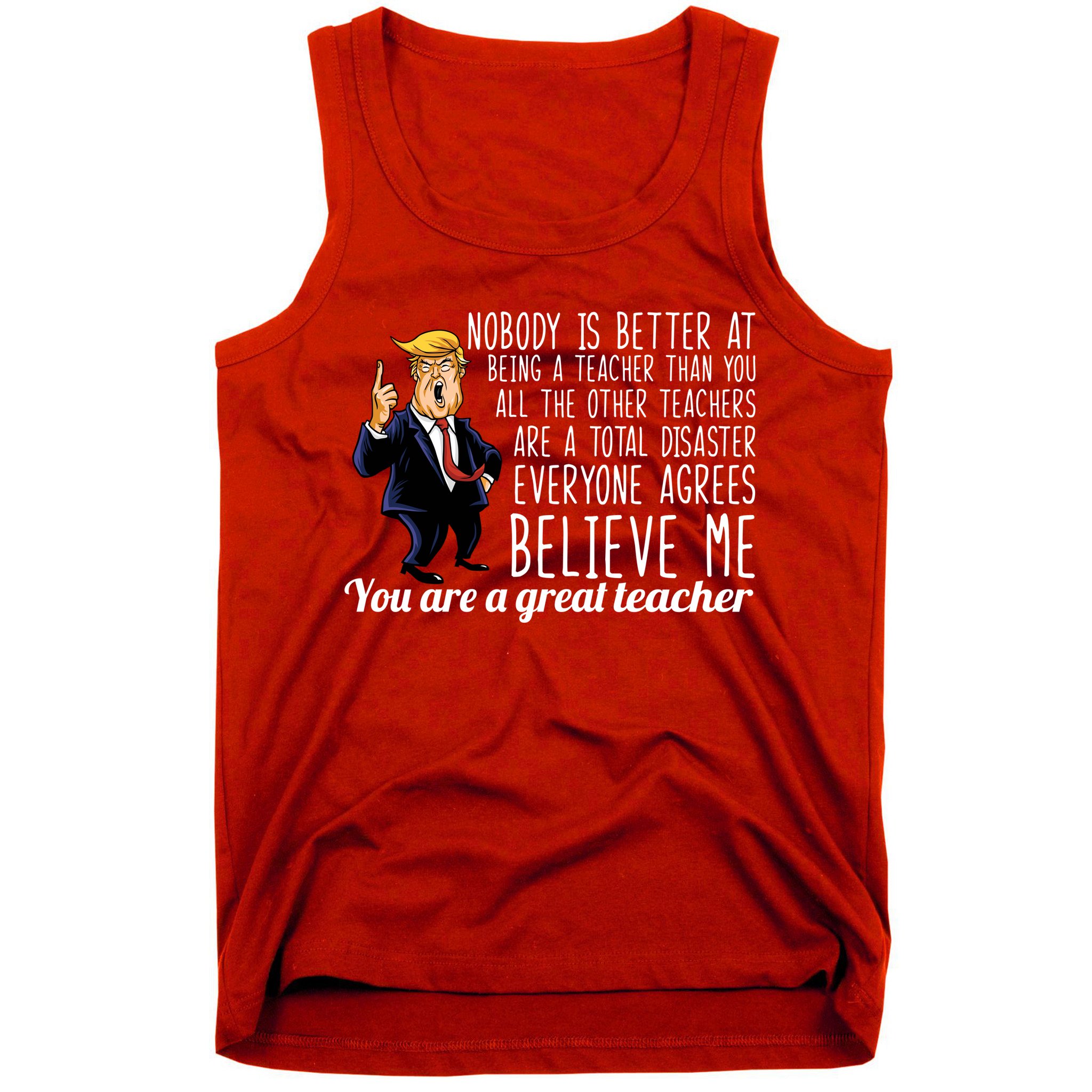You're A Great Teacher Donald Trump Tank Top