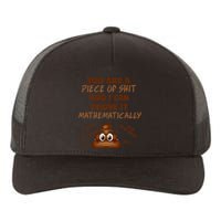 You're A Piece Of Shit And I Can Prove It Mathematically Yupoong Adult 5-Panel Trucker Hat